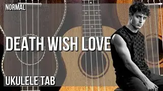 Ukulele Tab: How to play Death Wish Love by Benson Boone