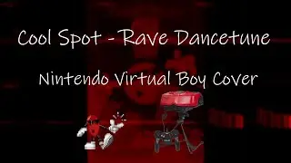 Cool Spot - Rave Dancetune (Nintendo Virtual Boy Cover) ~Reupload~