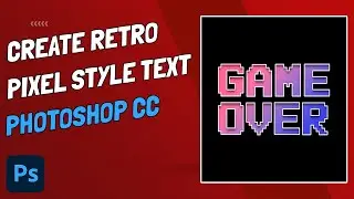 How To Create Pixel, Retro Game Style Text - Photoshop - Step By Step Tutorial