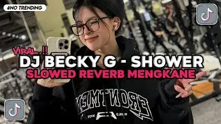 DJ BECKY G - SHOWER X ABANG PILIH YANG MANA SLOWED REVERB MENGKANE VIRAL TIKTOK TERBARU 2026