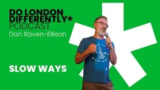Dan Raven-Ellison on Rewilding Cities, Walking Movements & Slow Ways