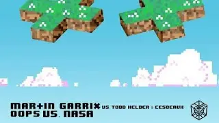 Martin Garrix Vs. Todd Helder & CESQEAUX - Oops vs NASA (Martin Garrix Mashup)