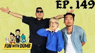 Looking Like A Snack - Fun With Dumb - Ep. 149