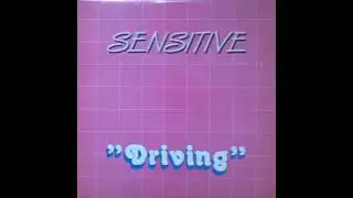 Sensitive - Driving remix
