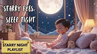 Starry Eyes Sleep Tight Lullaby Sleep Music with Stars & Moon Bedtime Song for Babies #lullaby
