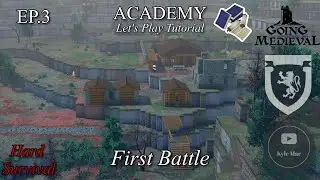 Going Medieval: Academy – Let’s Play Tutorial: EP3 – First Battle