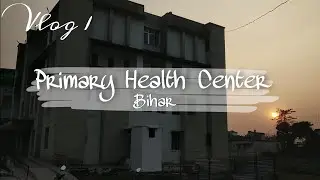 A Day in the life of PHC Doctor in Bihar | 12 hours duty