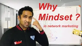 Why Mind Set ? in Network Marketing
