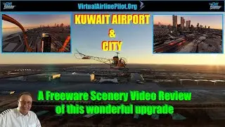 MSFS 2020 | FREEWARE KUWAIT AIRPORT and KUWAIT CITY |   IT'S PRETTY COOL!
