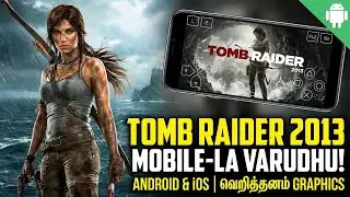 Tomb Raider 2013 Official Port 😱 | Gameplay & Specs Review (Tamil) | PC GAME ON MOBILE?!