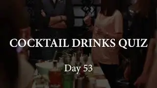QUARANTINE PUB QUIZ / Cocktail Drinks Quiz Day 53