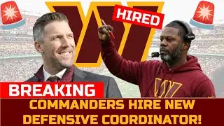 🚨BREAKING🚨: Commanders Hire New Defensive Coordinator! | News & Rumors | Commanders Wire