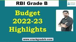 Budgets Highlights 2022-23 Part -1 for RBI Grade B / NABARD