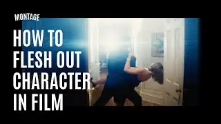 Associative Montage: Fleshing Out Character