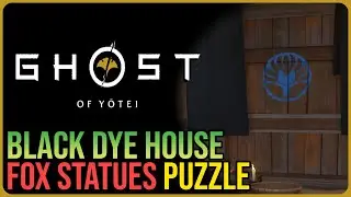 Black Dye House Fox Statues Puzzle Solution &ndash; Ghost of Yotei