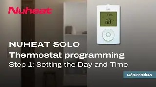 Nuheat Solo thermostat programming. Step 1, Setting the Day and Time.