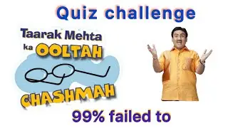 Tmkoc quiz challenge for  its real fan | tarak mehta ka oolta chasma | quiz challenge 