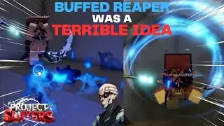 BUFFED REAPER is the WORST IDEA EVER. New INSANE REAPER META [Project Slayers]