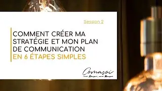 Webinaire : Stratégie et plan de communication - Partie 2 : stratégie de communication et éditoriale