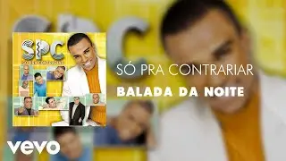 Só Pra Contrariar - Balada Da Noite (Áudio Oficial)