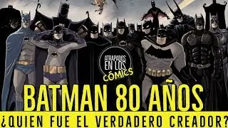 BATMAN 80 A&Ntilde;OS &iquest;QUIEN FUE EL VERDADERO CREADOR?