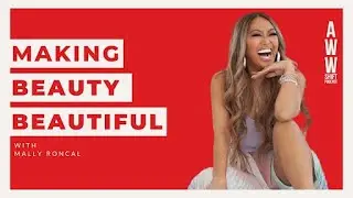 Mally Roncal - Making Beauty Beautiful