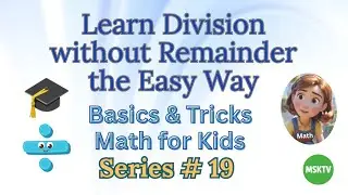 Learn Whole Number Division without Remainder the Easy Way | Math for Kids | Series #19