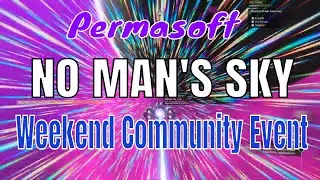 Permasoft Weekend Community Event Nexus Missions And More No Man's Sky