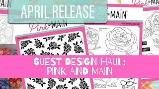 Pink and Main Guest Design Haul | April Release