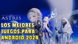 EX ASTRIS-LOS MEJORES JUEGOS PARA ANDROID 2024 #exastris #rpg