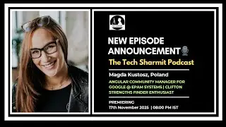 Magda Kustosz on Angular Community Building & Leadership | The Tech Sharmit Podcast