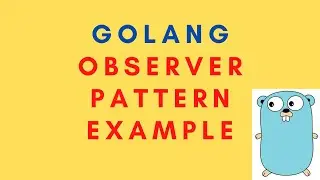 Golang Design Pattern: Observer Pattern Example
