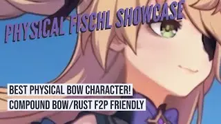 Physical Fischl R1 Compound Bow DPS showcase - GENSHIN IMPACT builds