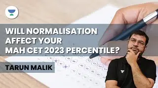 MAH-CET 2023 Exam | Will Normalisation Affect Your MAH-MBA CET Percentile? | Tarun Malik #mba2023