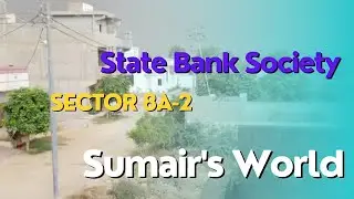 State Bank Society || Sector 8A2 || Sumair's World || #sumair'sworld ||#primelocation
