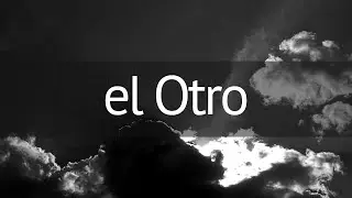 El Otro y su (no tan) descabellada suposición
