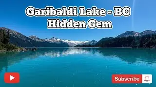 &ldquo;Garibaldi Lake at Squamish, BC 🇨🇦 | Hidden Gem | Stunning Glacier-Fed Lake in British Columbia&rdquo;