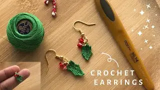 How to crochet Christmas earrings - Christmas holly leaf earrings #Christmas #crochet  #hollyleaf