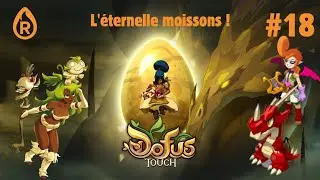 L'aventure de z&eacute;ro | Ep 18 |On est partis pour l'&Eacute;ternel moissons !!!| Dofus Touch