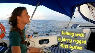 The Engine Curse, sailing with a jerry rigged fuel system : Chuffed Adventures S4Ep30