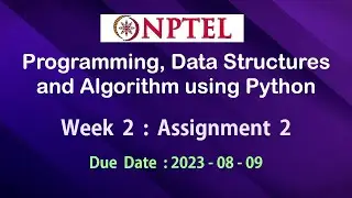 NPTEL Programming, Data Structures and Algorithms using Python Assignment 2 Answers Week 2 July-2023