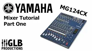 Yamaha MG124CX mixer tutorial part one