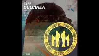 L&egrave;rr - Dulcinea (Original Mix) [Strangers Beats]