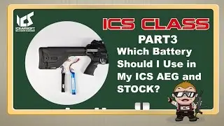 ICS CLASS - Battery type for ICS AEG- Part3 | ICS AIRSOFT