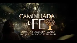 Oração da Caminhada da Fé rumo a Fogueira Santa no Jardim do Getsêmani - às 22h30 - 11/12/2025 #live