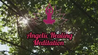 Angelic Healing Meditation - Guided Meditation 💜