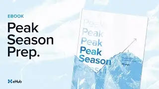 Ecommerce Peak Season Strategy | Free eBook | eHub