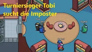 Turniersieger Tobi analyisert Imposter & Crewmates auf Airship Map | Among Us