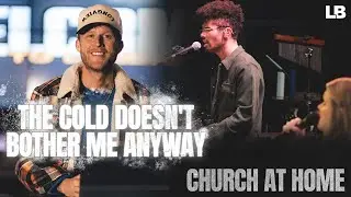 The Cold Doesn't Bother Me Anyway | Church at Home | Pastor Brian McDaniels