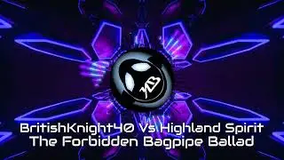 BritishKnight40 Vs Highland Spirit - The Forbidden Bagpipe Ballad